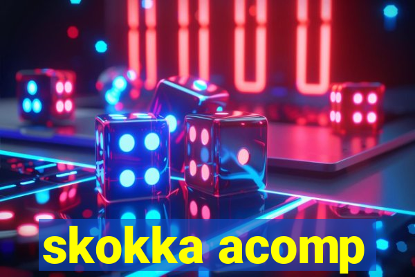 skokka acomp